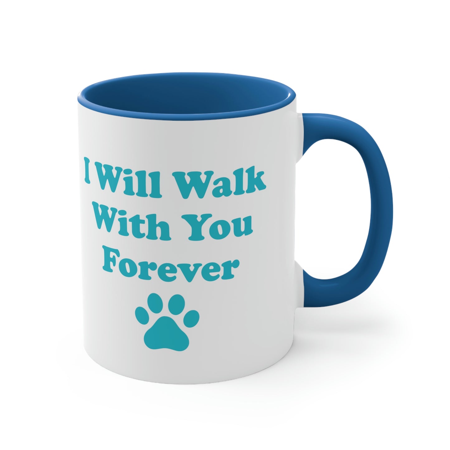 I Will Walk With You Forever Cat Lover Accent Coffee Mug 11oz