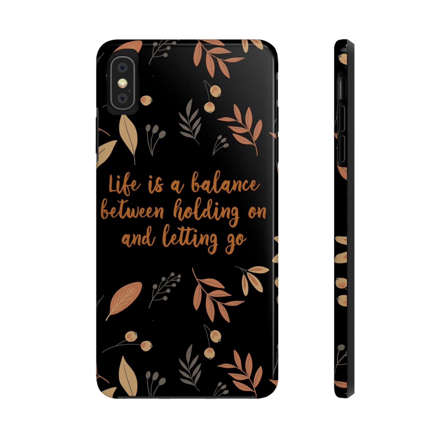 Life is a Balance Between Holding On and Letting Go Quotes Fall Print Tough Phone Cases Case-Mate