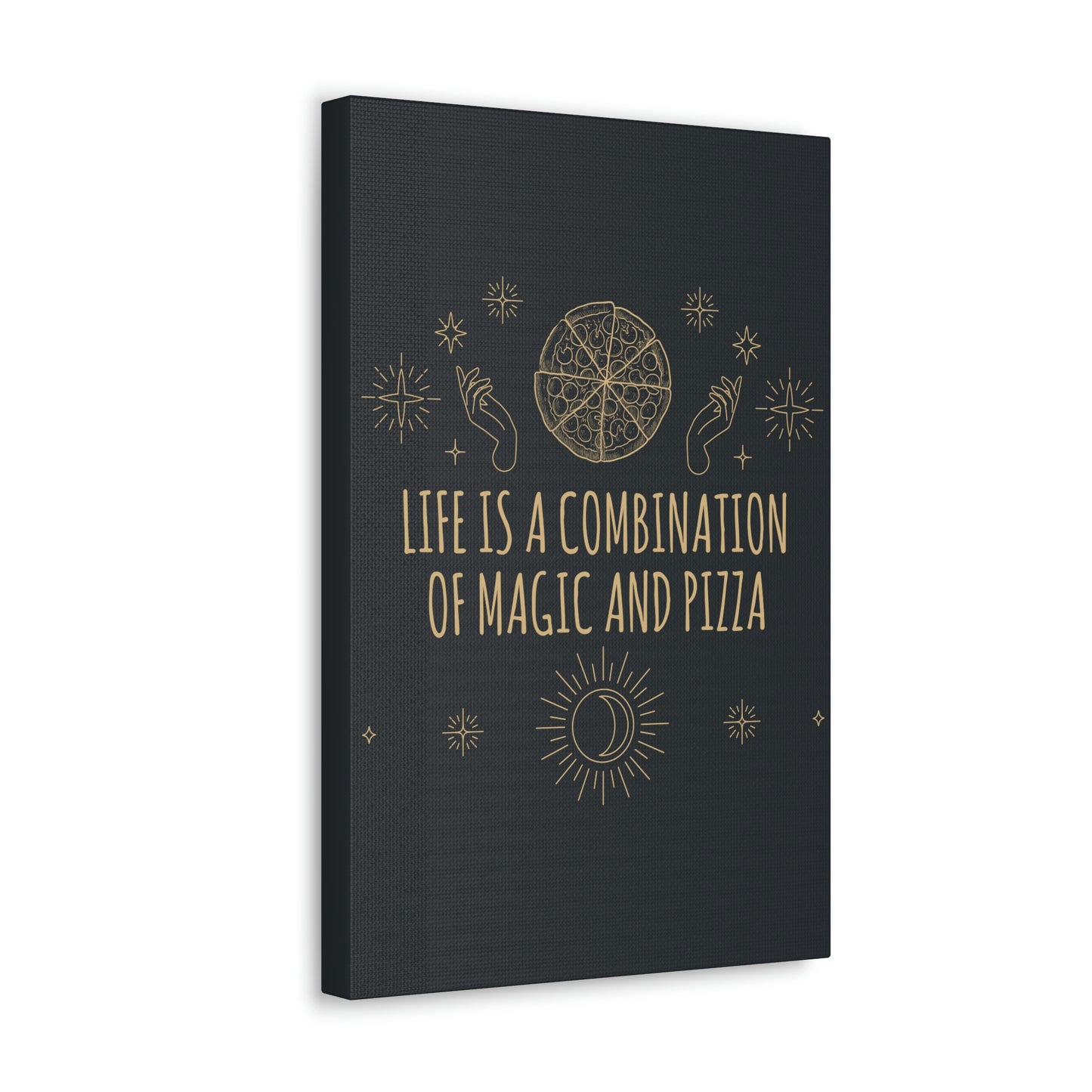 Life Is A Combination Of Magic And Pizza Love Funny Quotes Aesthetic Classic Art Canvas Gallery Wraps