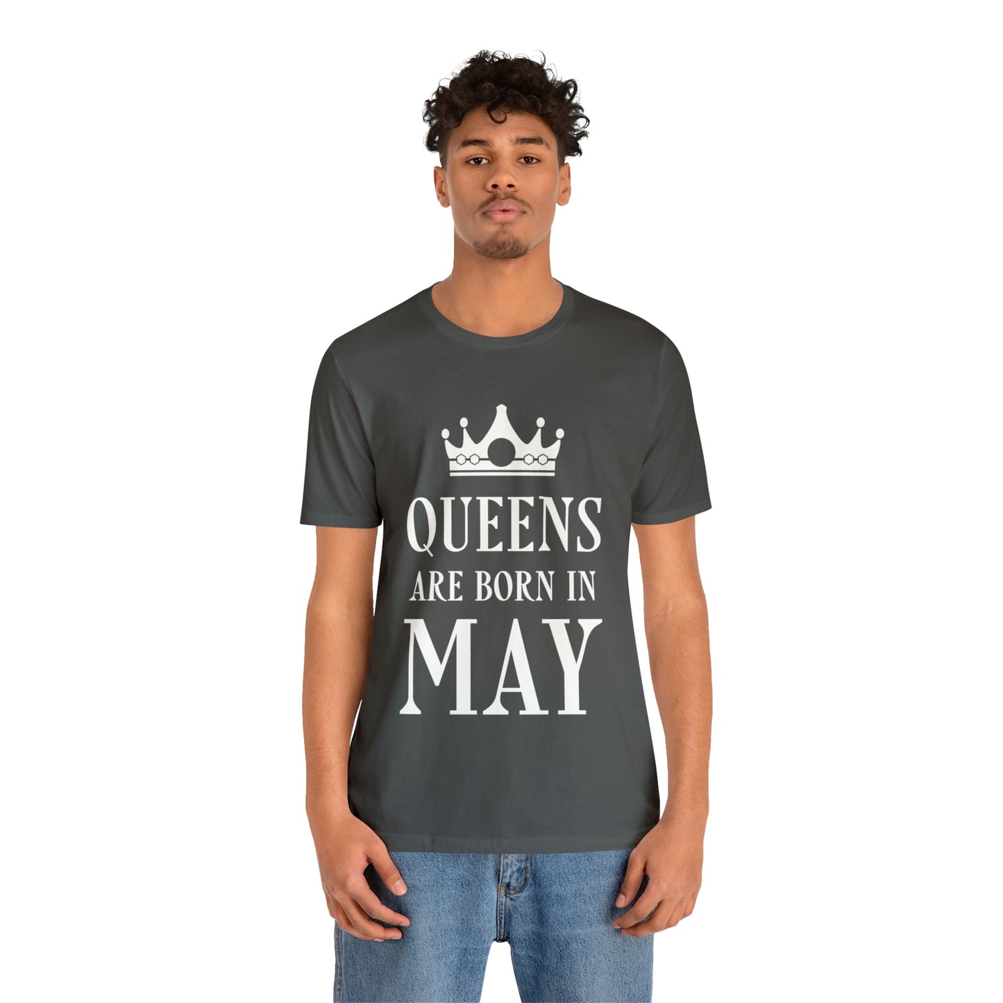 Queens Are Born in May Happy Birthday Unisex Jersey Short Sleeve T-Shirt