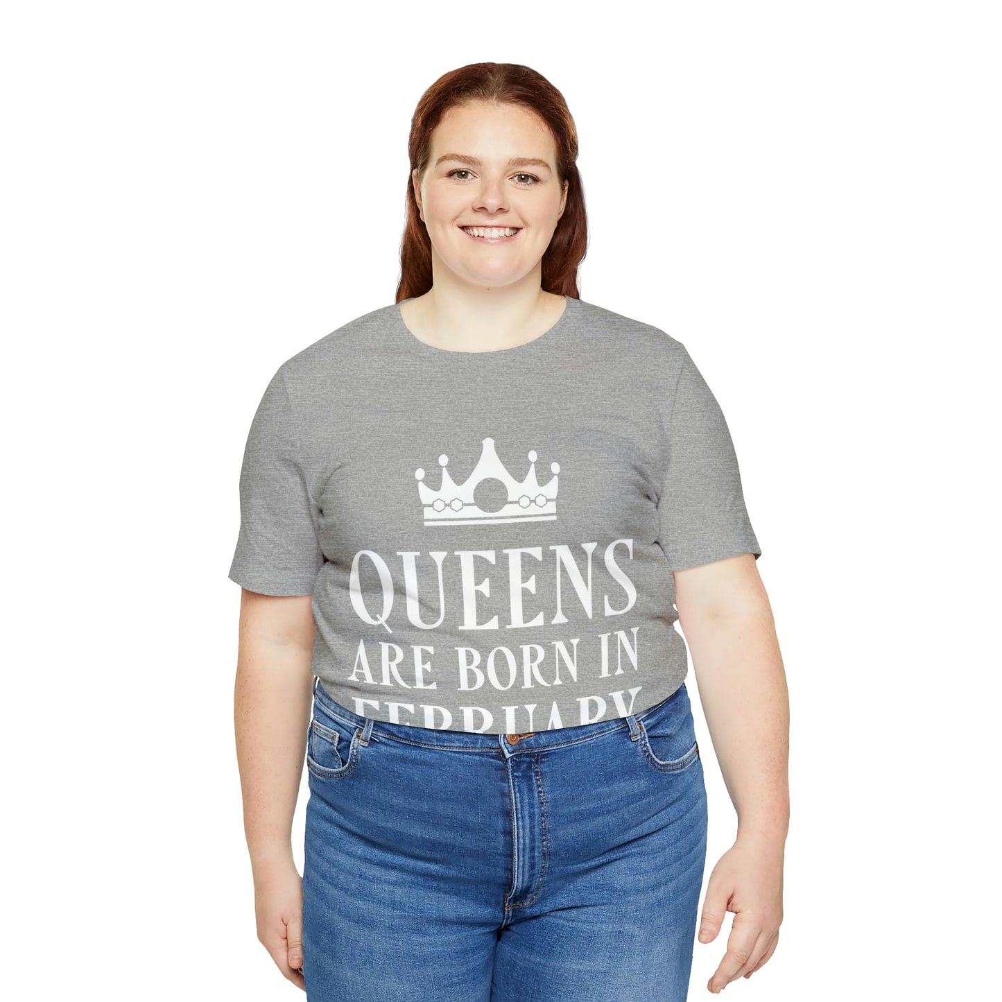 Queens Are Born in February Happy Birthday Unisex Jersey Short Sleeve T-Shirt