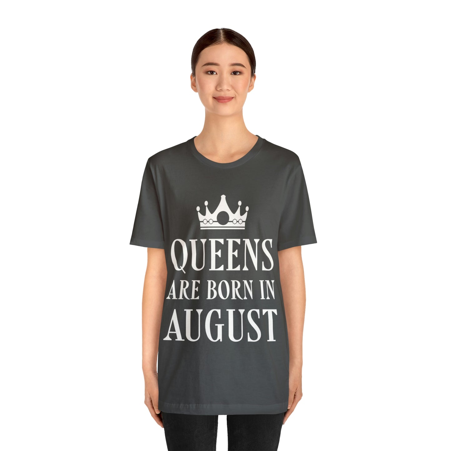 Queens Are Born in August Happy Birthday Unisex Jersey Short Sleeve T-Shirt