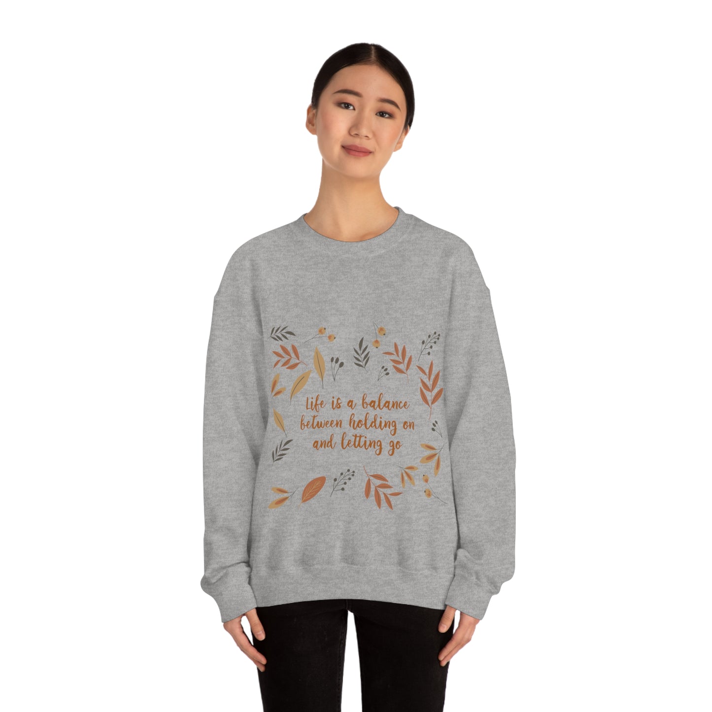 Life is a Balance Between Holding On and Letting Go Quotes Fall Print Unisex Heavy Blend™ Crewneck Sweatshirt