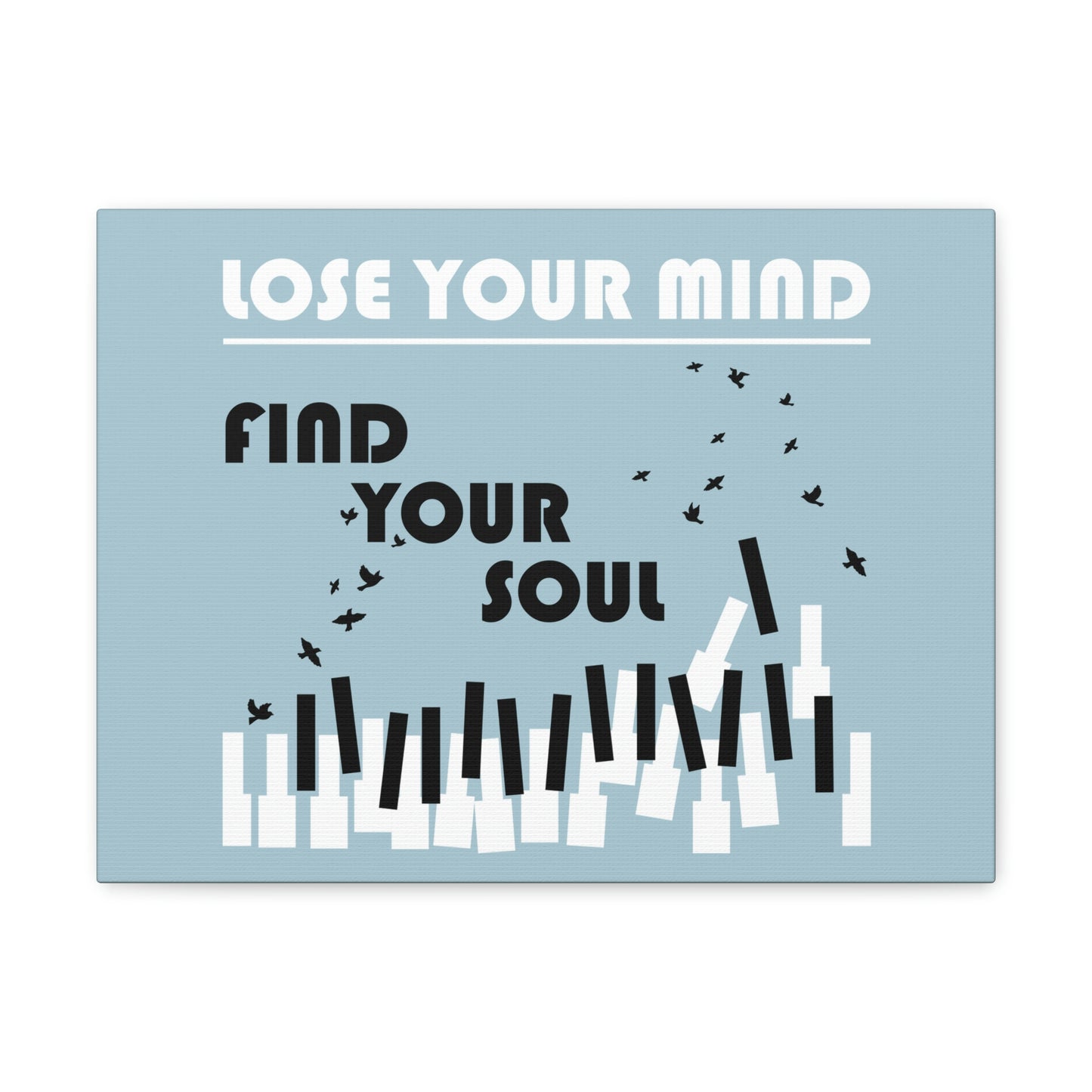 Lose Your Mind Find your Soul Flying birds Piano Keys Music Aesthetic Classic Art Canvas Gallery Wraps