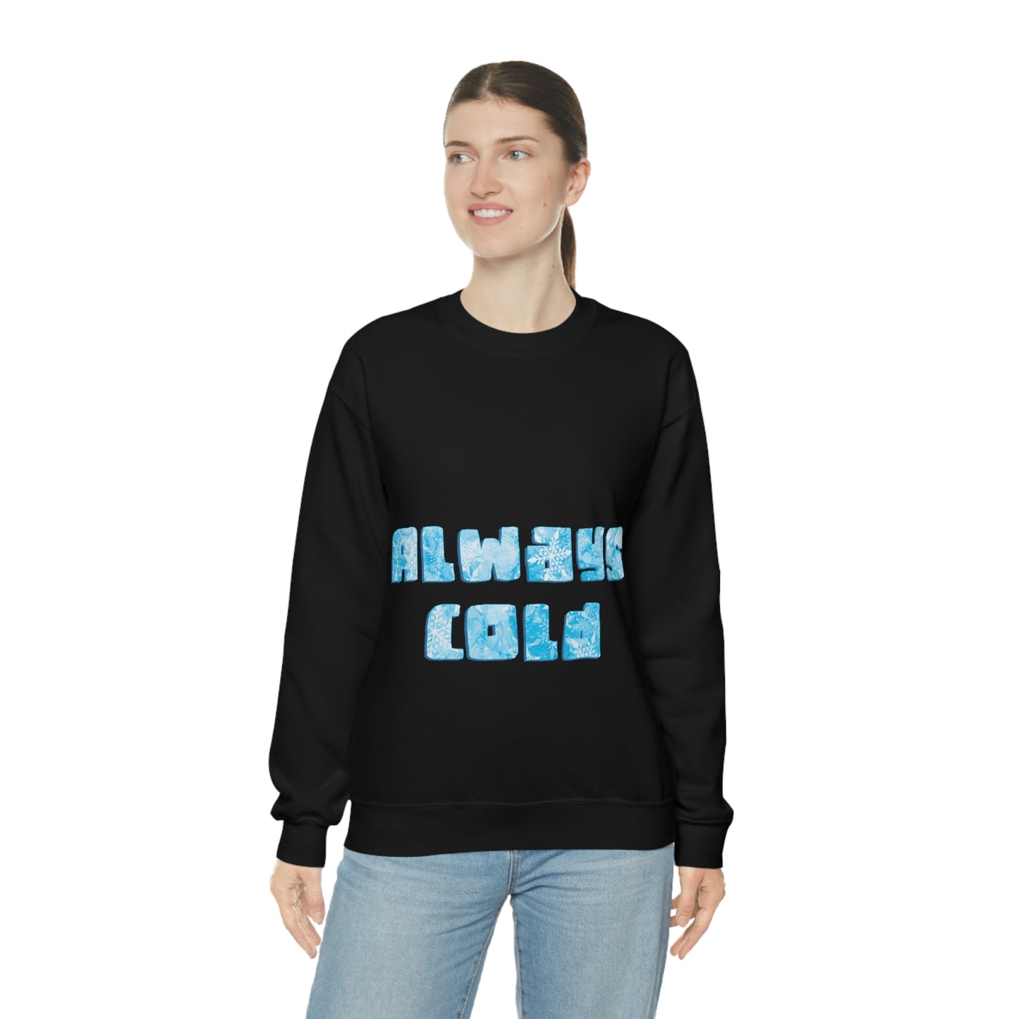 Always Cold Winter Snowflake Motivation Slogan Unisex Heavy Blend™ Crewneck Sweatshirt