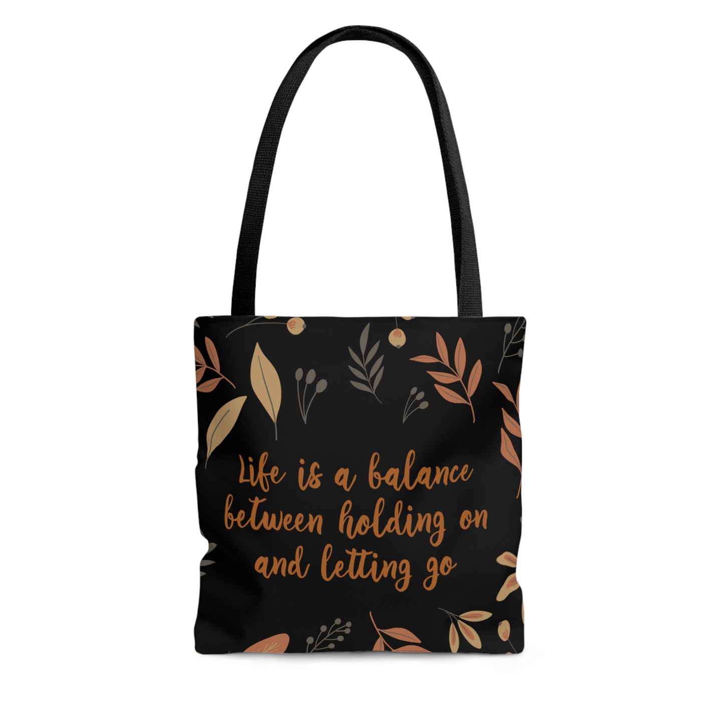 Life is a Balance Between Holding On and Letting Go Quotes Fall Print AOP Tote Bag