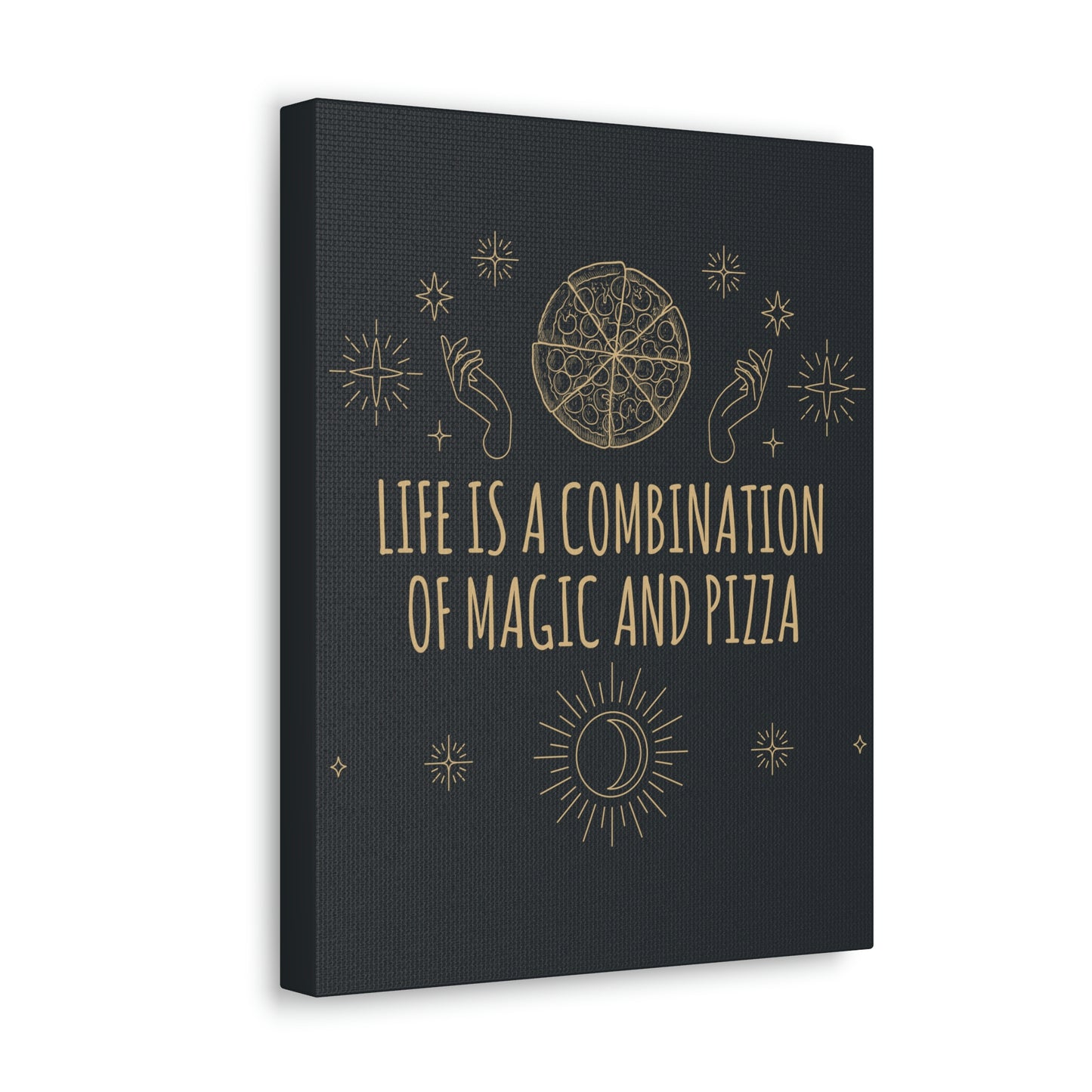 Life Is A Combination Of Magic And Pizza Love Funny Quotes Aesthetic Classic Art Canvas Gallery Wraps