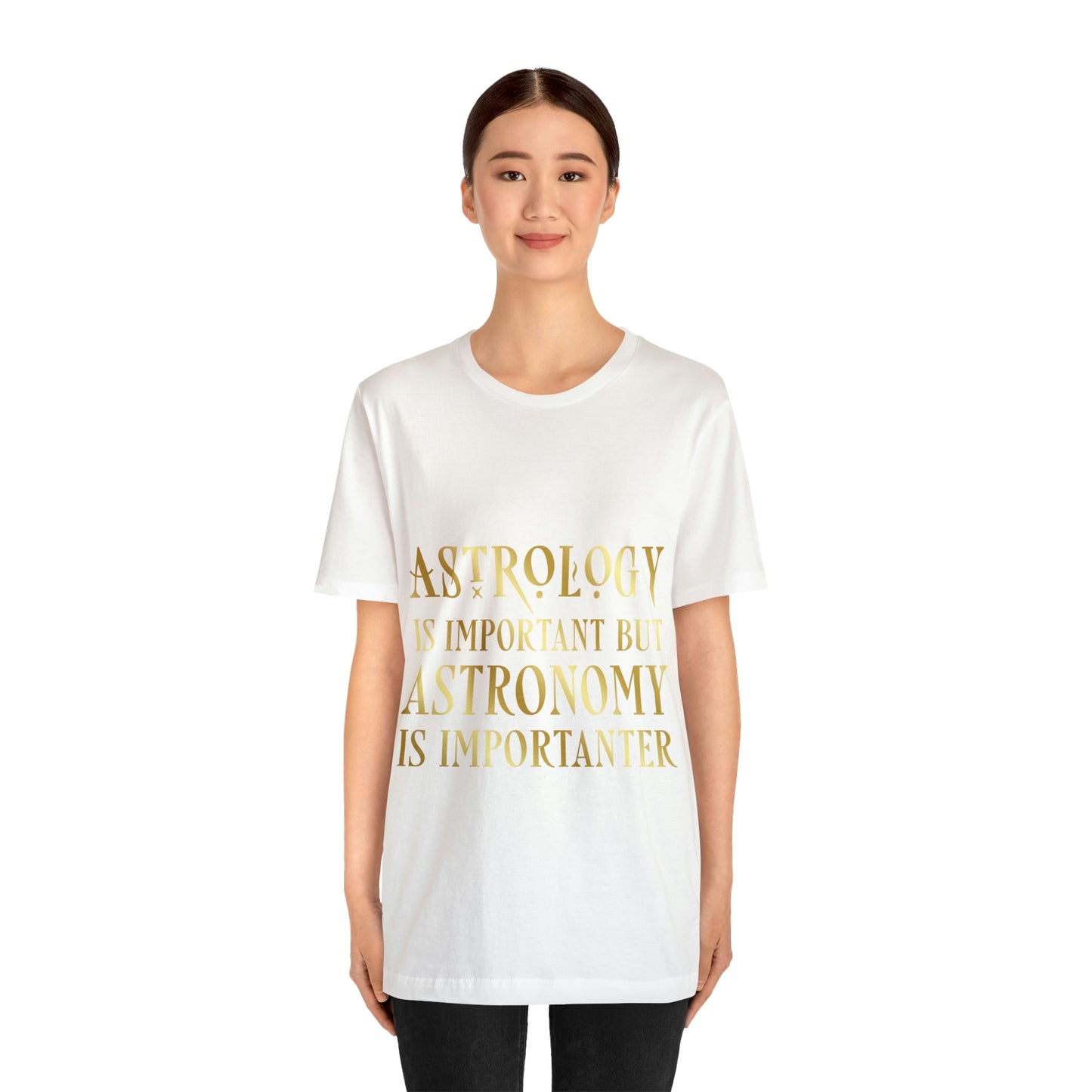 Astrology Is Important But Astronomy Is Importanter Funny Quotes Gold Unisex Jersey Short Sleeve T-Shirt