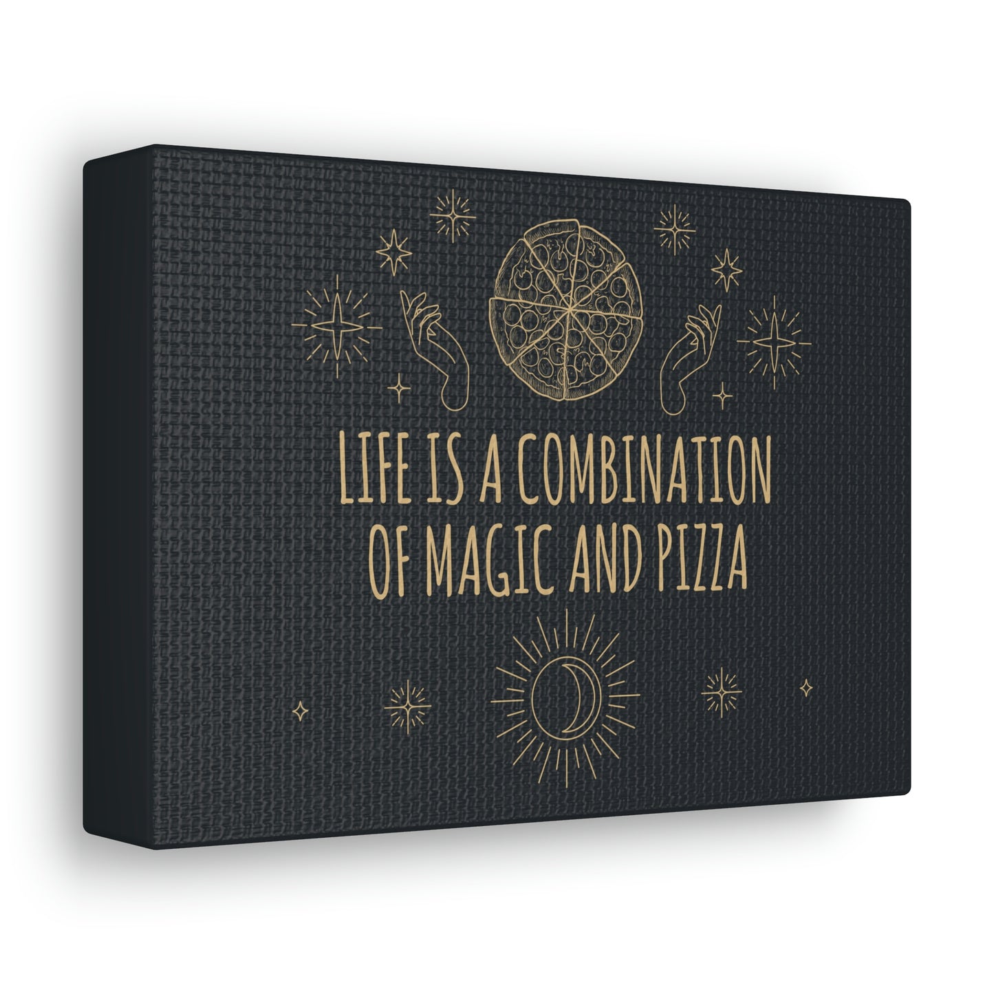 Life Is A Combination Of Magic And Pizza Love Funny Quotes Aesthetic Classic Art Canvas Gallery Wraps