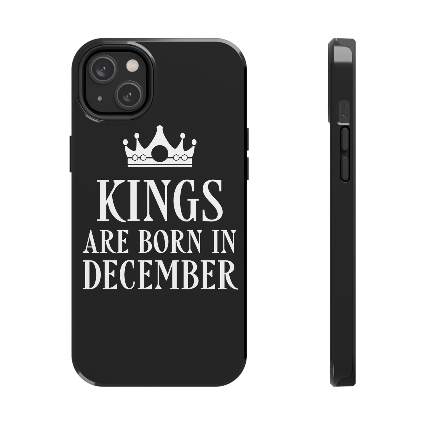 Kngs Are Born in December Happy Birthday Tough Phone Cases Case-Mate