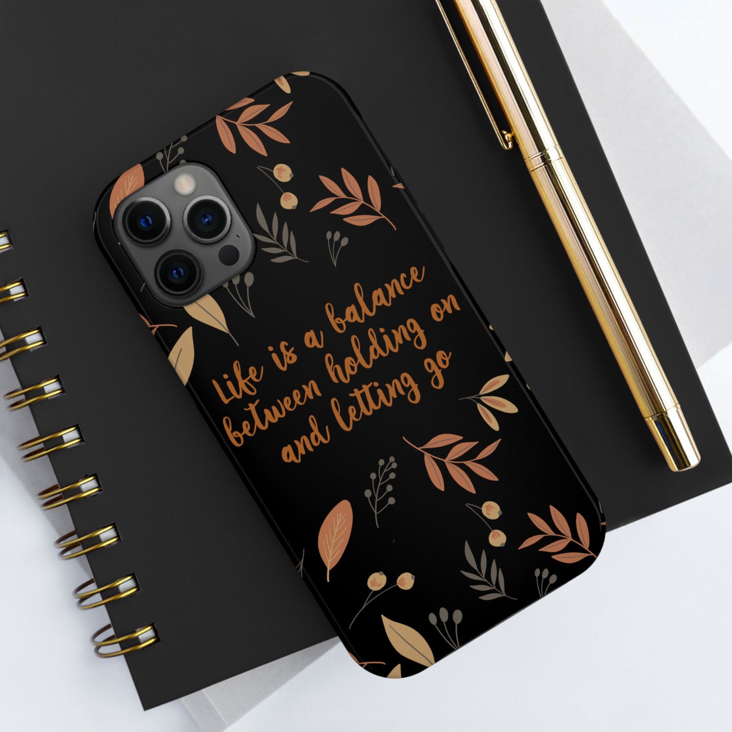 Life is a Balance Between Holding On and Letting Go Quotes Fall Print Tough Phone Cases Case-Mate