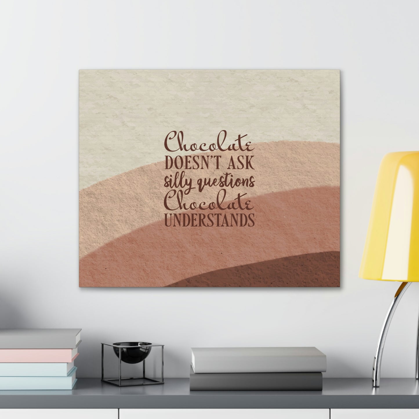 Chocolate Doesn’t Ask Questions Indulge in the Sweetness Aesthetic Classic Art Canvas Gallery Wraps