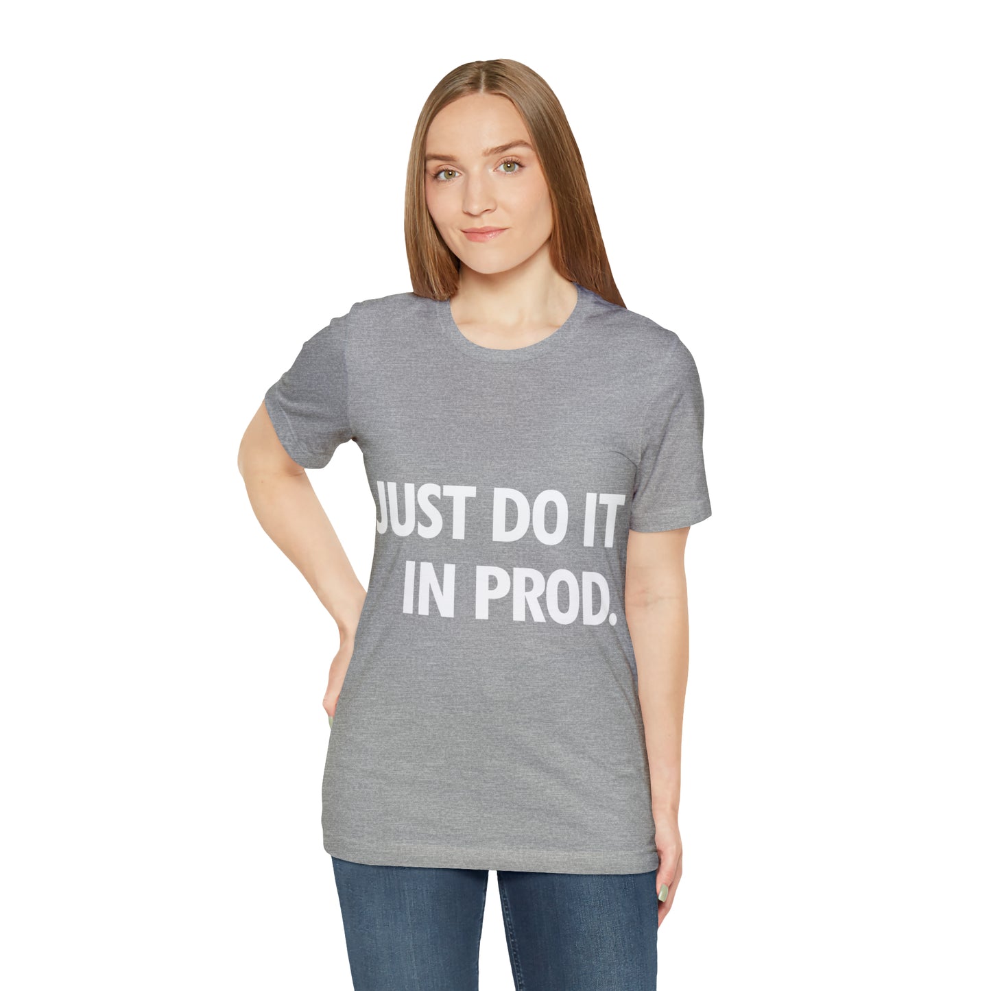 Just Do It In Prod Programming Jokes Programming Humor Unisex Jersey Short Sleeve T-Shirt