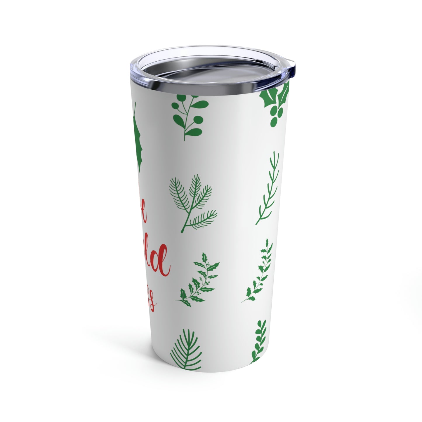 We Should Kiss Leaves Quotes Stainless Steel Hot or Cold Vacuum Tumbler 20oz