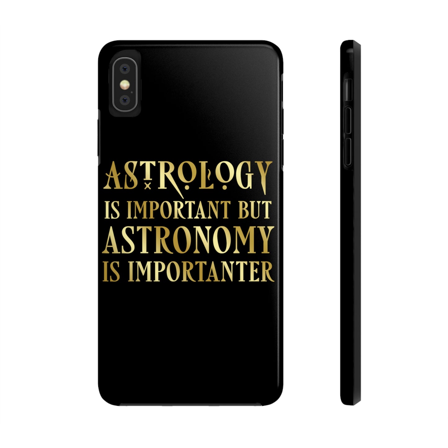 Astrology Is Important But Astronomy Is Importanter Funny Quotes Gold Tough Phone Cases Case-Mate