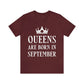 Queens Are Born in September Happy Birthday Unisex Jersey Short Sleeve T-Shirt