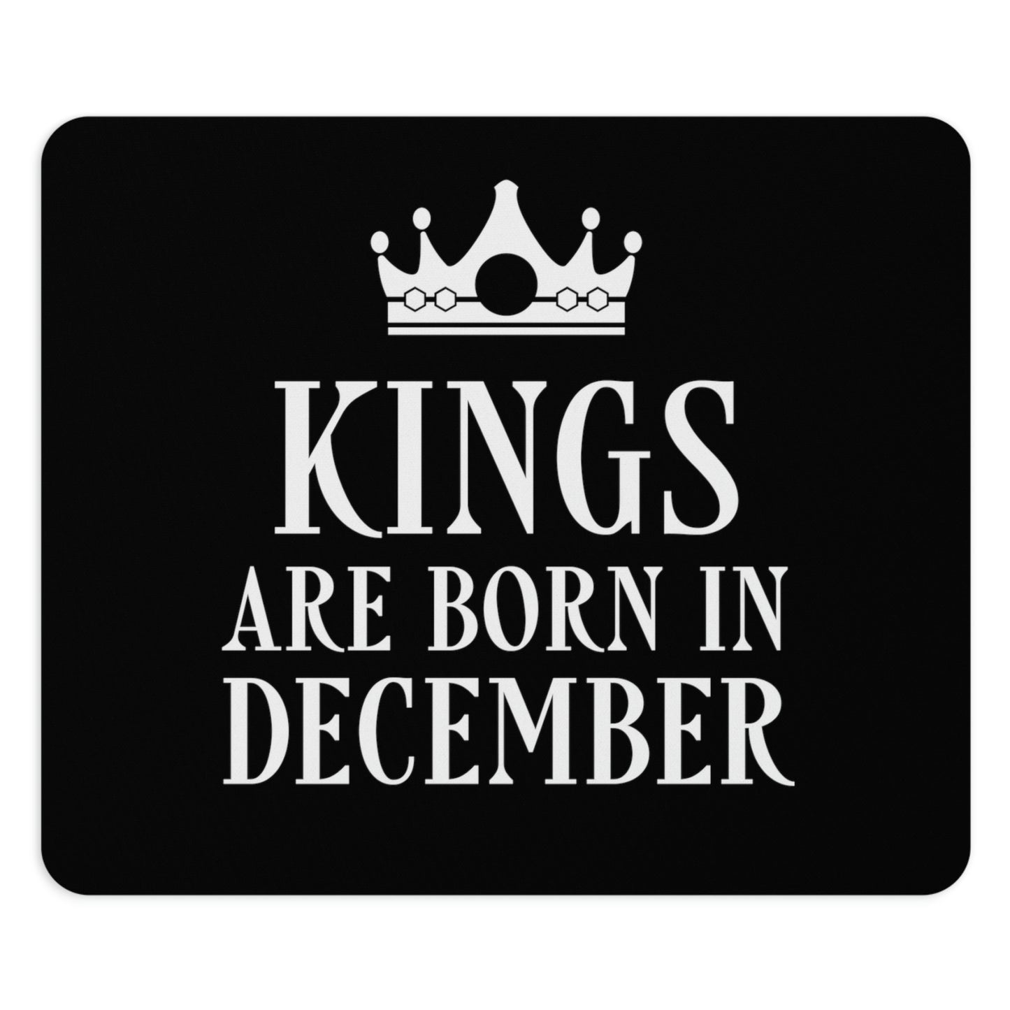 Kngs Are Born in December Happy Birthday Ergonomic Non-slip Creative Design Mouse Pad