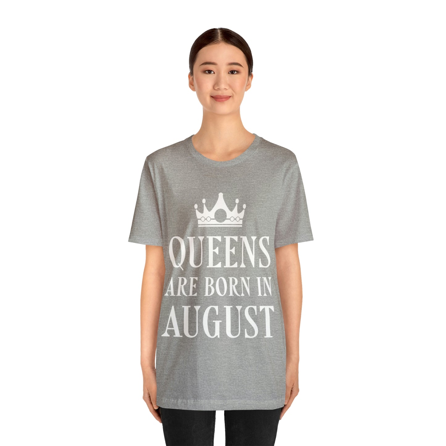 Queens Are Born in August Happy Birthday Unisex Jersey Short Sleeve T-Shirt