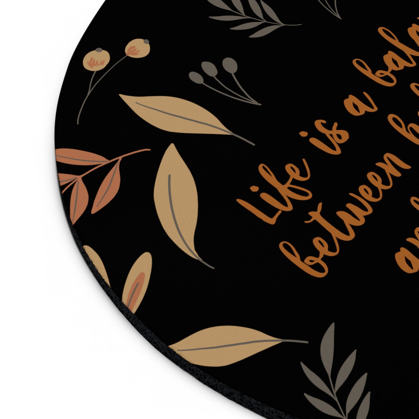 Life is a Balance Between Holding On and Letting Go Quotes Fall Print Ergonomic Non-slip Creative Design Mouse Pad