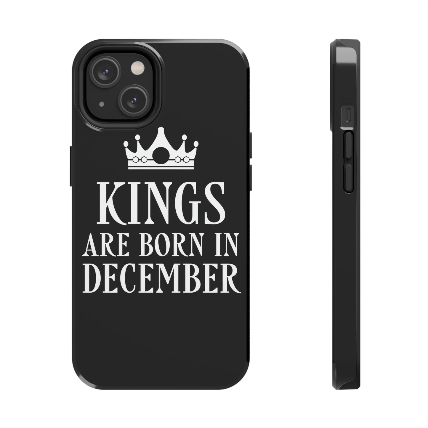 Kngs Are Born in December Happy Birthday Tough Phone Cases Case-Mate