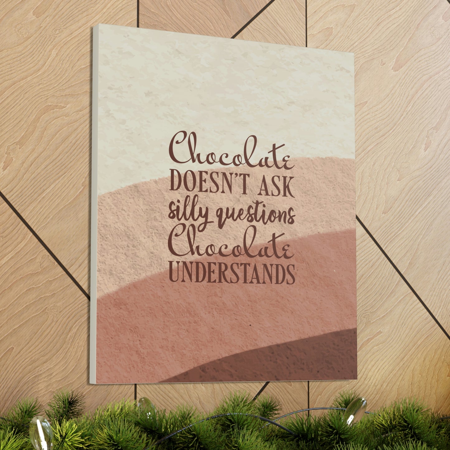 Chocolate Doesn’t Ask Questions Indulge in the Sweetness Aesthetic Classic Art Canvas Gallery Wraps