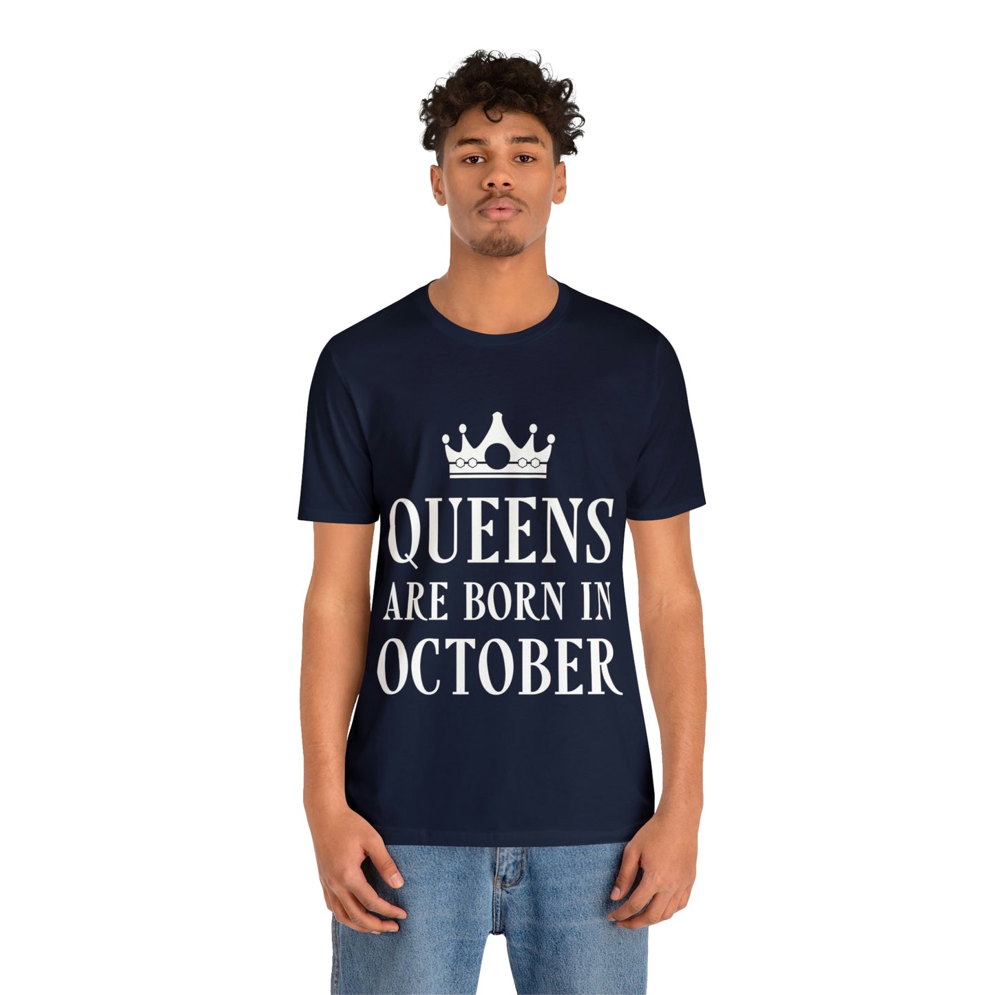 Queens Are Born in October Happy Birthday Unisex Jersey Short Sleeve T-Shirt