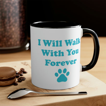 I Will Walk With You Forever Cat Lover Accent Coffee Mug 11oz