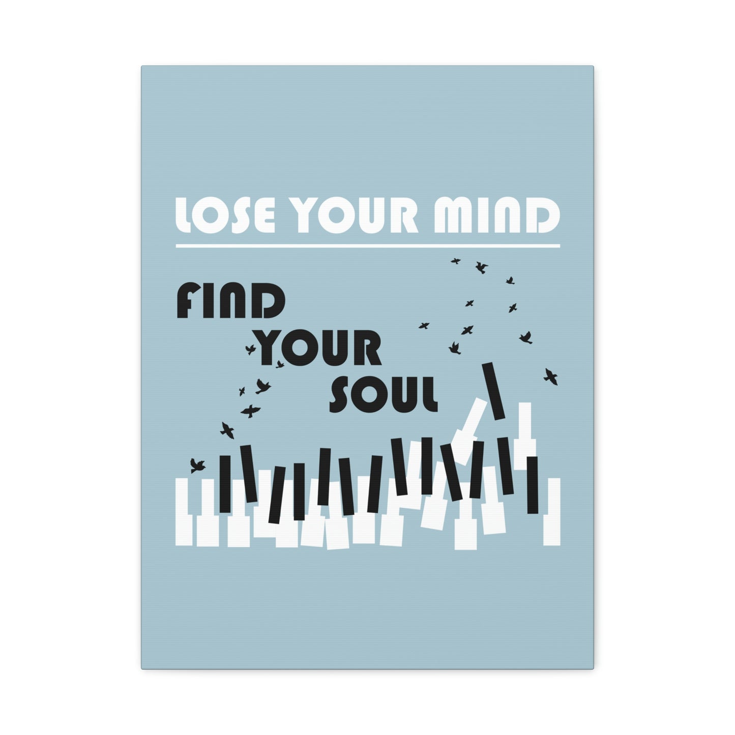 Lose Your Mind Find your Soul Flying birds Piano Keys Music Aesthetic Classic Art Canvas Gallery Wraps