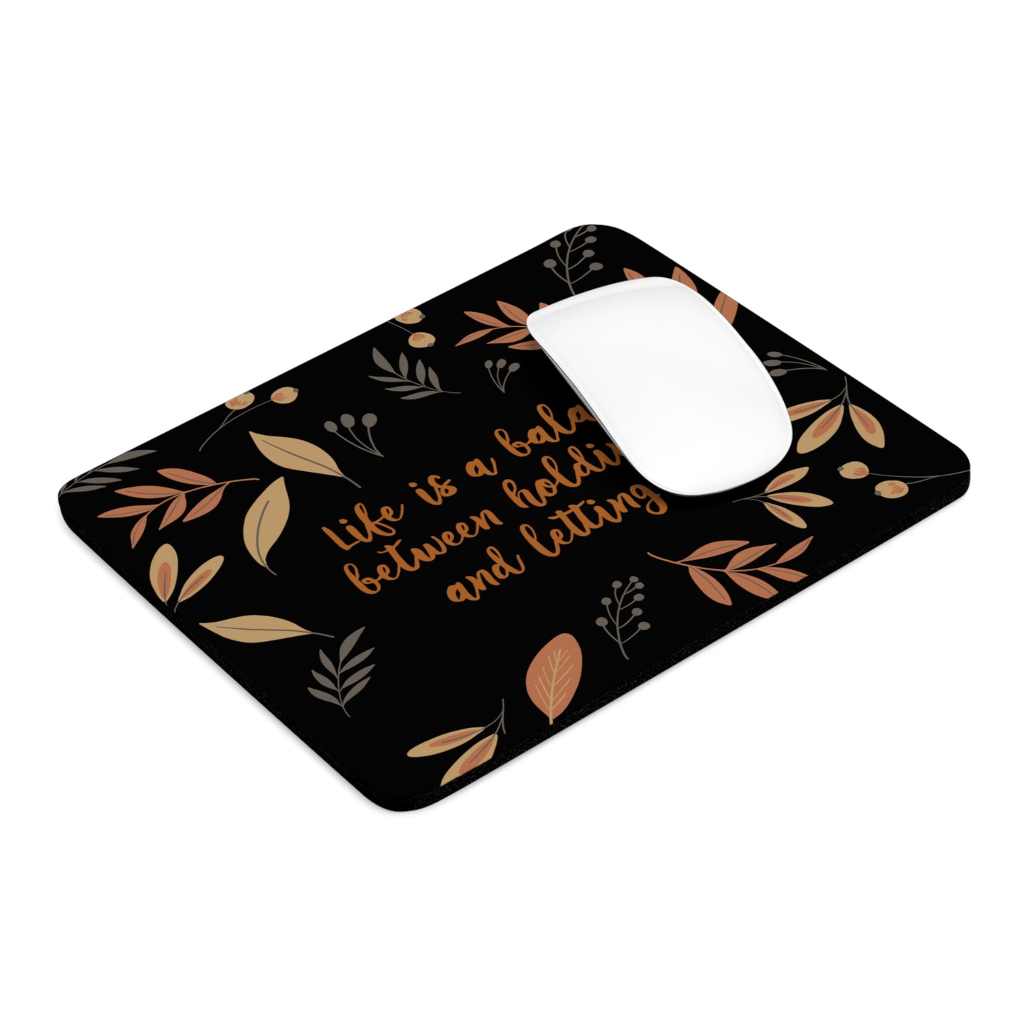 Life is a Balance Between Holding On and Letting Go Quotes Fall Print Ergonomic Non-slip Creative Design Mouse Pad