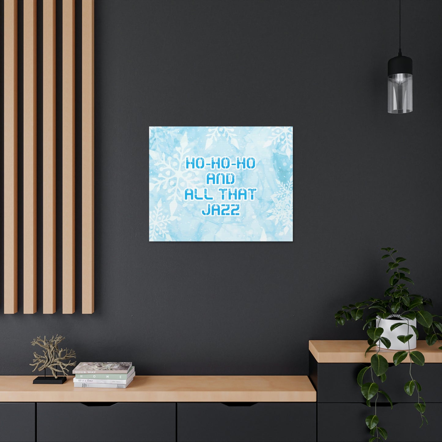 Ho Ho Ho Time And All That Jazz Snowflake Motivation Slogan Aesthetic Classic Art Canvas Gallery Wraps