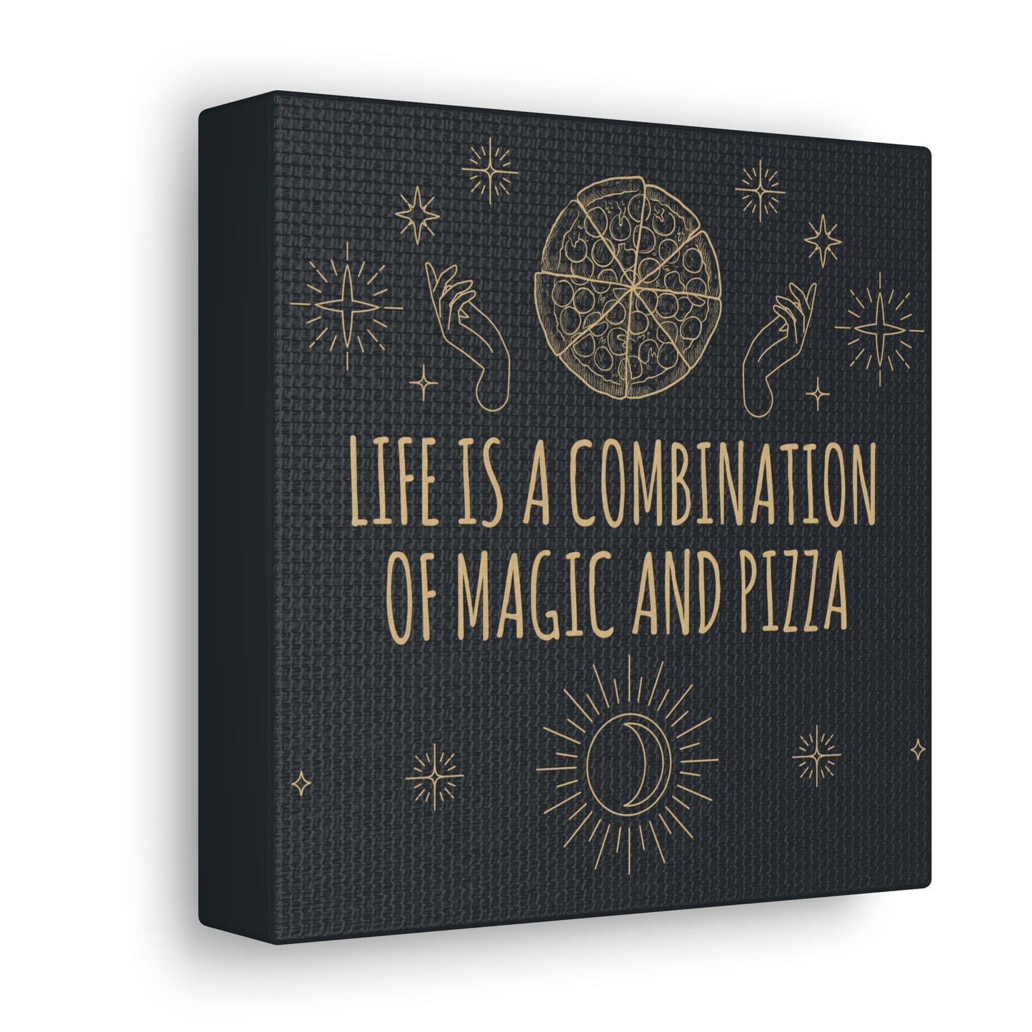 Life Is A Combination Of Magic And Pizza Love Funny Quotes Aesthetic Classic Art Canvas Gallery Wraps