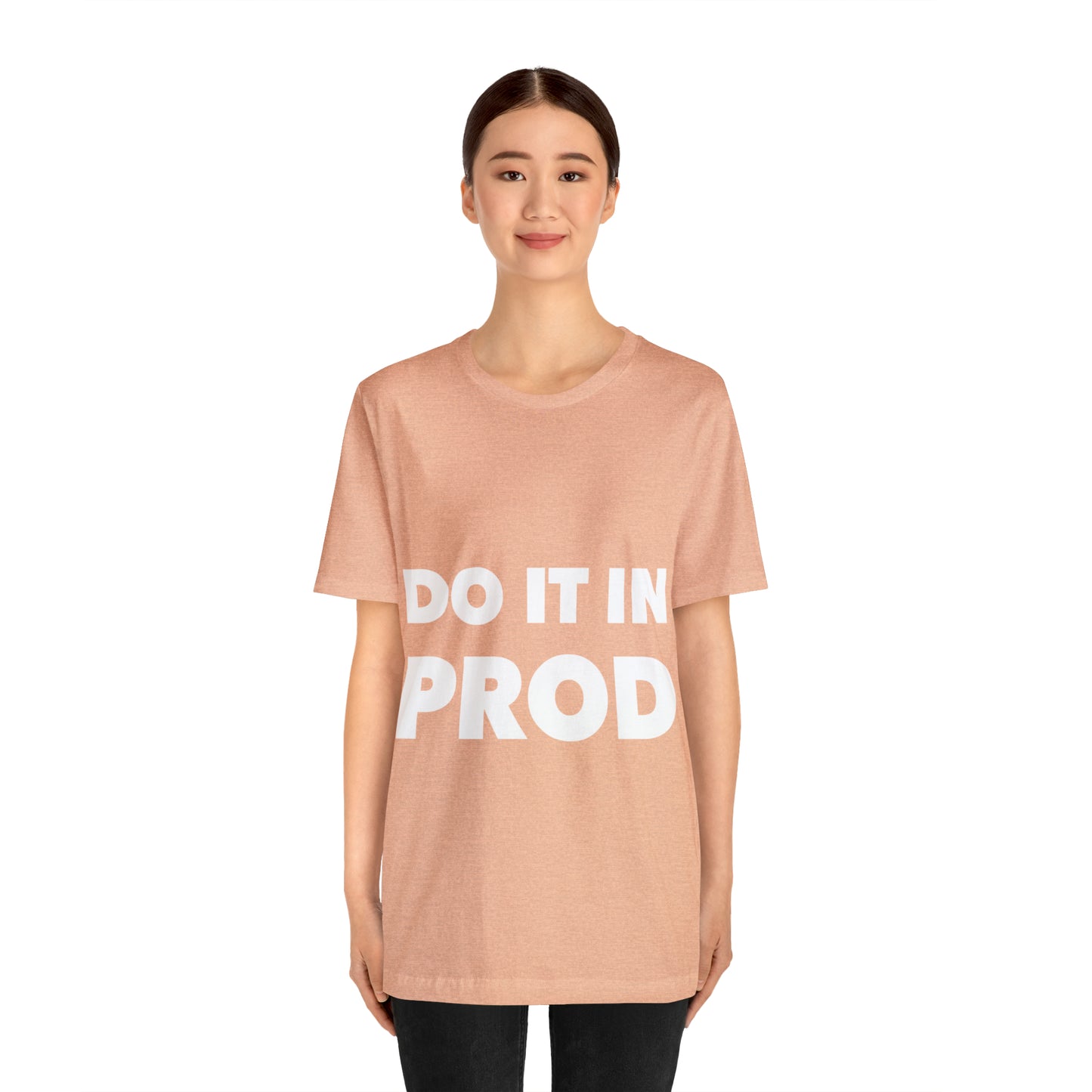 Just Do It In Prod Programming Jokes Programming Humor Unisex Jersey Short Sleeve T-Shirt