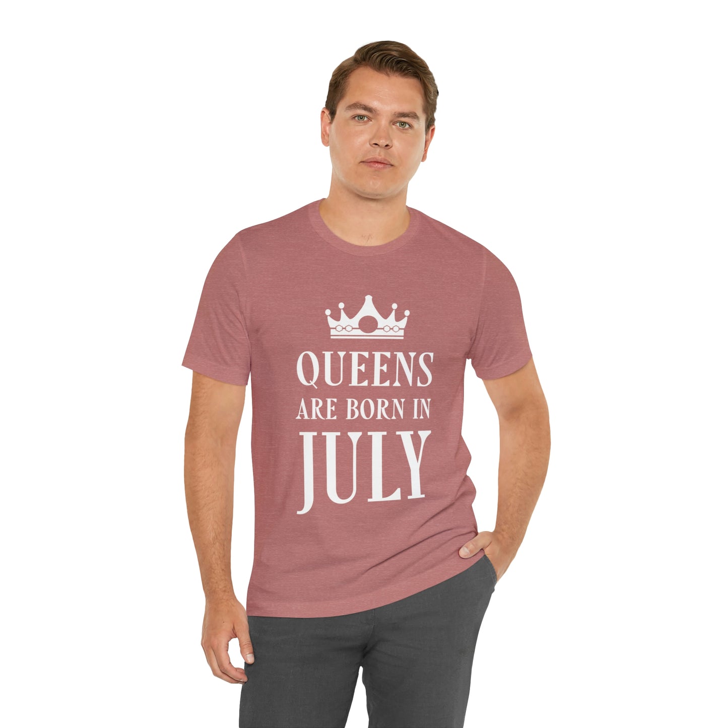 Queens Are Born in July Happy Birthday Unisex Jersey Short Sleeve T-Shirt