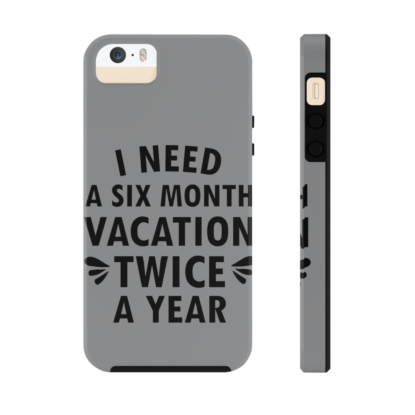 I Need Six Month Vacation Black Text Tough Phone Cases Case-Mate