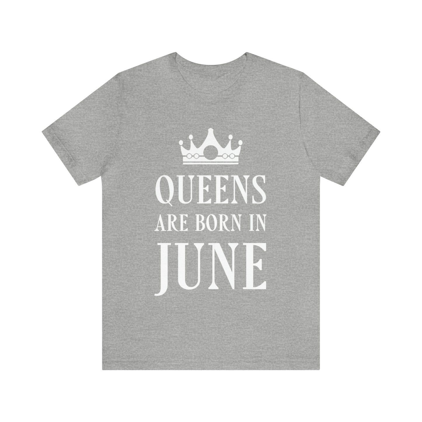 Queens Are Born in June Happy Birthday Unisex Jersey Short Sleeve T-Shirt