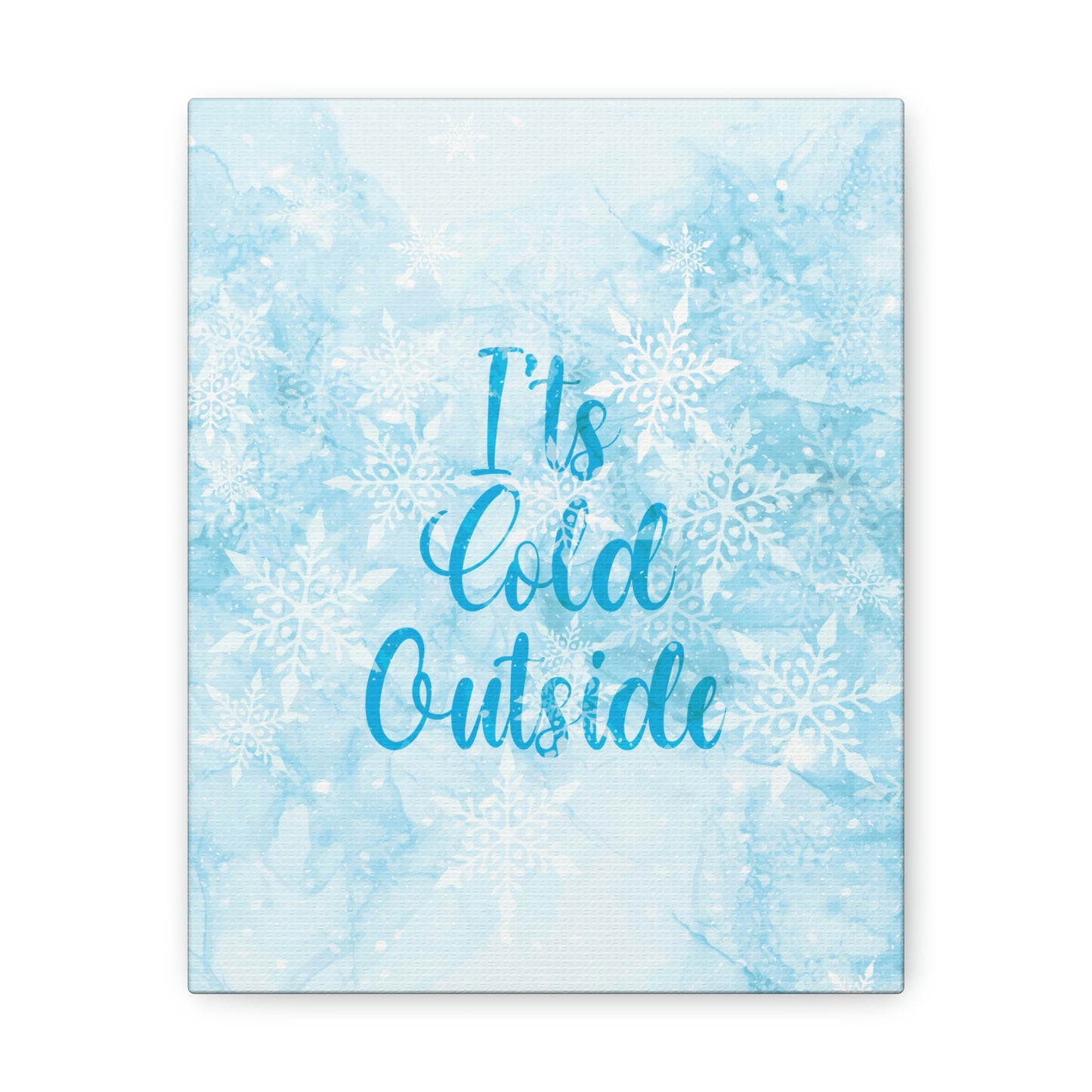 It`s Cold Outside Winter Snow Aesthetic Classic Art Canvas Gallery Wraps