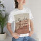 Chocolate Doesn’t Ask Questions Indulge in the Sweetness  Unisex Jersey Short Sleeve T-Shirt