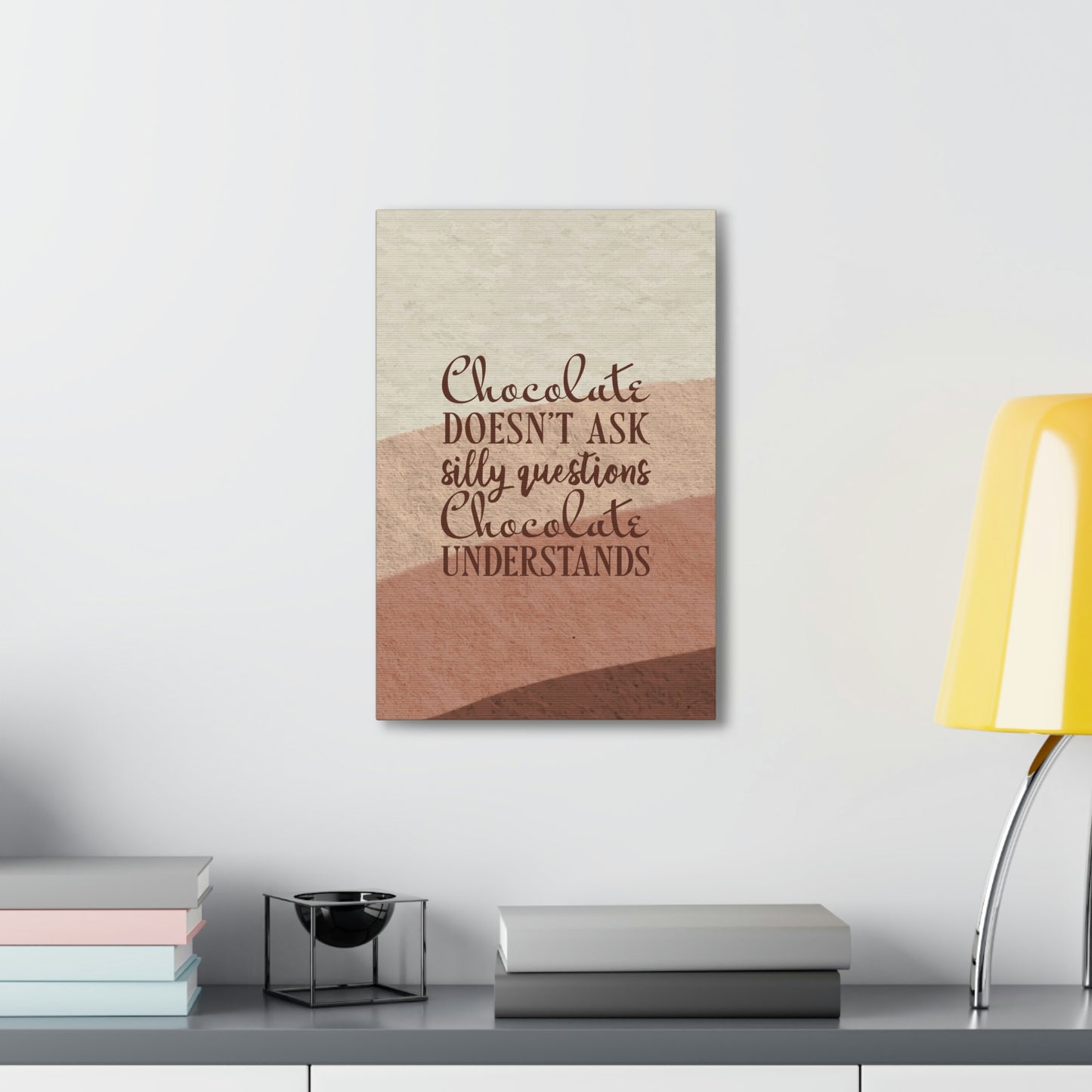 Chocolate Doesn’t Ask Questions Indulge in the Sweetness Aesthetic Classic Art Canvas Gallery Wraps