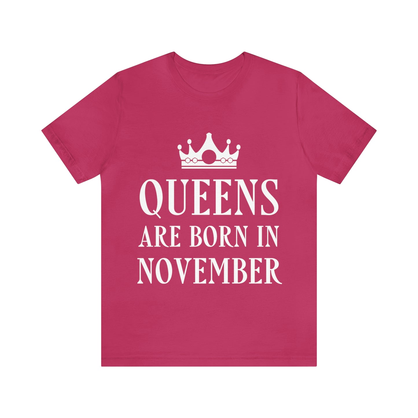 Queens Are Born in November Happy Birthday Unisex Jersey Short Sleeve T-Shirt