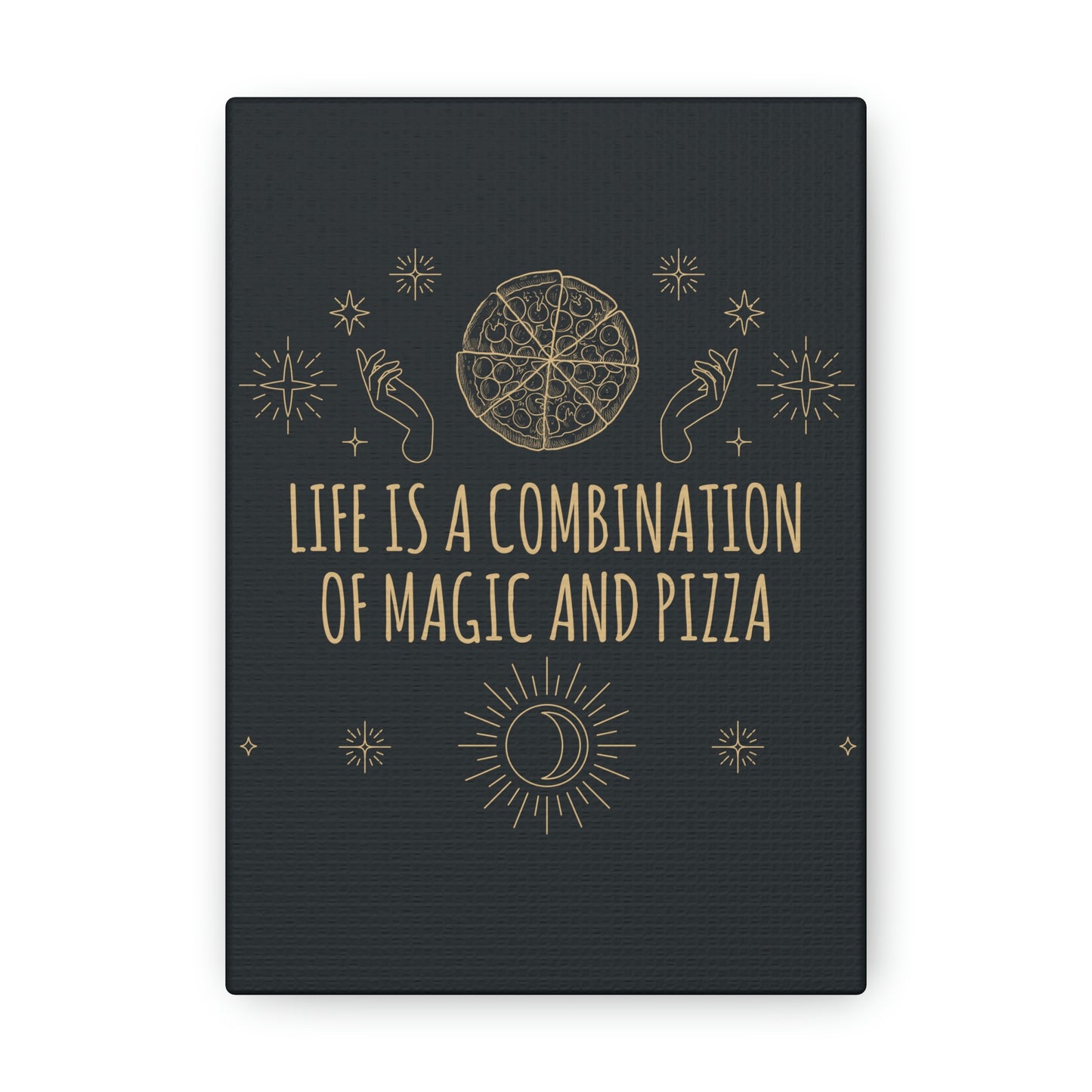 Life Is A Combination Of Magic And Pizza Love Funny Quotes Aesthetic Classic Art Canvas Gallery Wraps