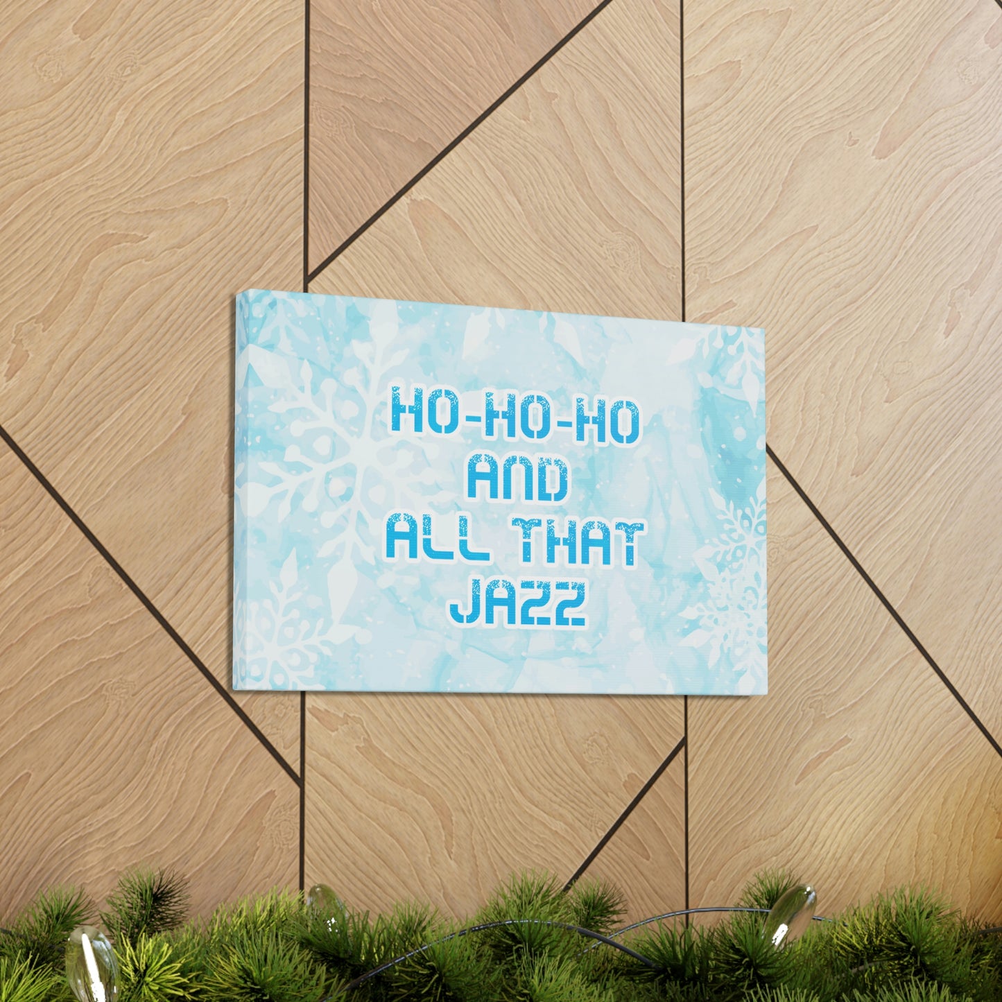 Ho Ho Ho Time And All That Jazz Snowflake Motivation Slogan Aesthetic Classic Art Canvas Gallery Wraps