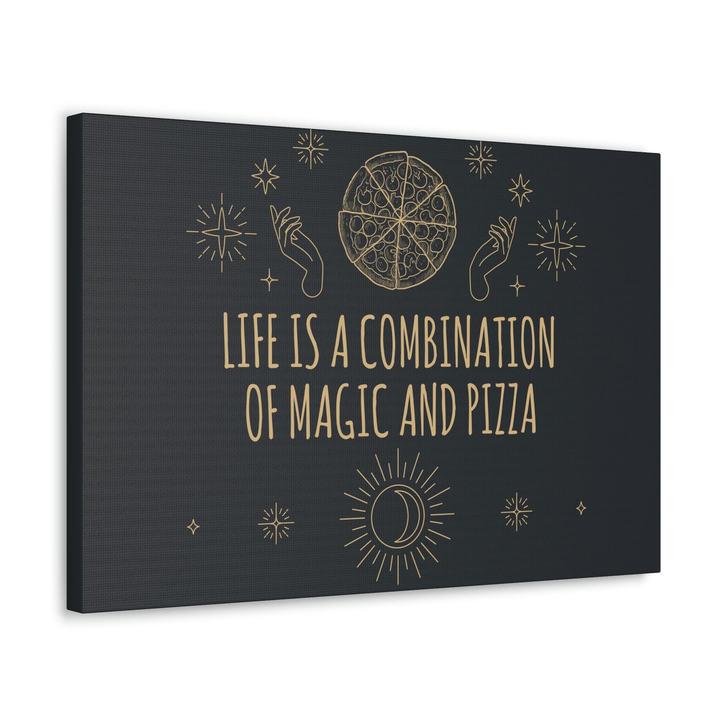 Life Is A Combination Of Magic And Pizza Love Funny Quotes Aesthetic Classic Art Canvas Gallery Wraps