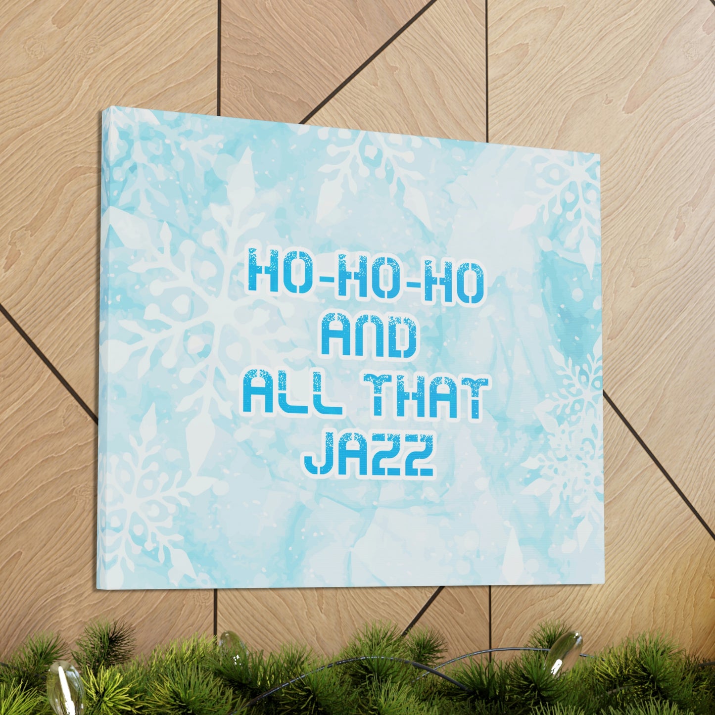 Ho Ho Ho Time And All That Jazz Snowflake Motivation Slogan Aesthetic Classic Art Canvas Gallery Wraps