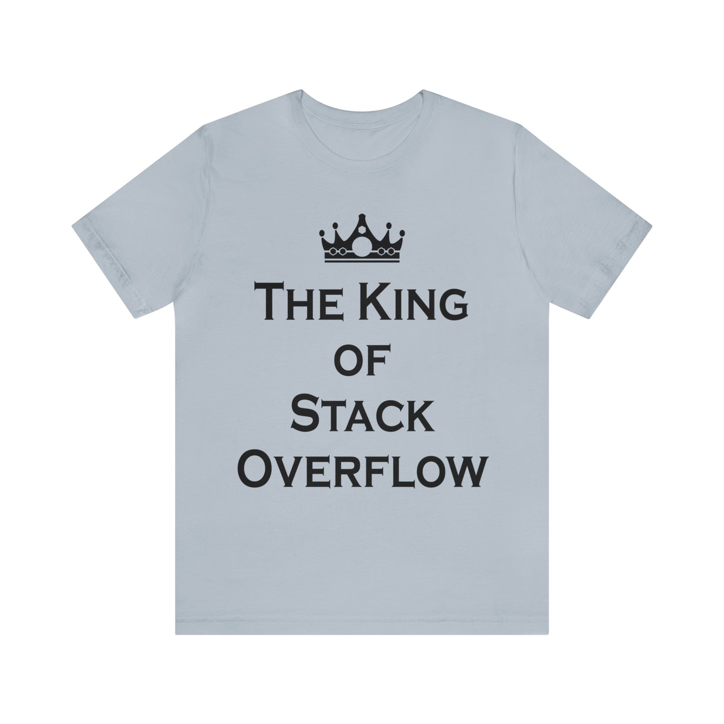 The King of Stack Overflow IT Funny Coding Unisex Jersey Short Sleeve T-Shirt