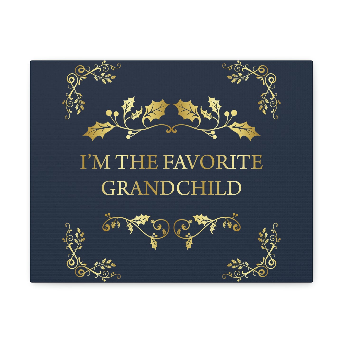 I`M The Favorite Grandchild Happy Birthday Aesthetic Classic Art Canvas Gallery Wraps