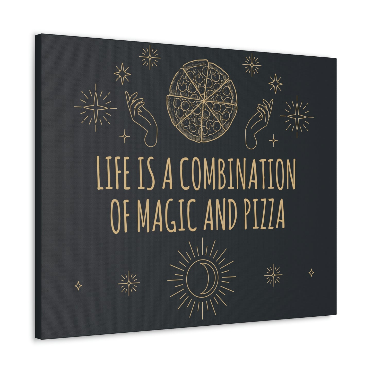 Life Is A Combination Of Magic And Pizza Love Funny Quotes Aesthetic Classic Art Canvas Gallery Wraps