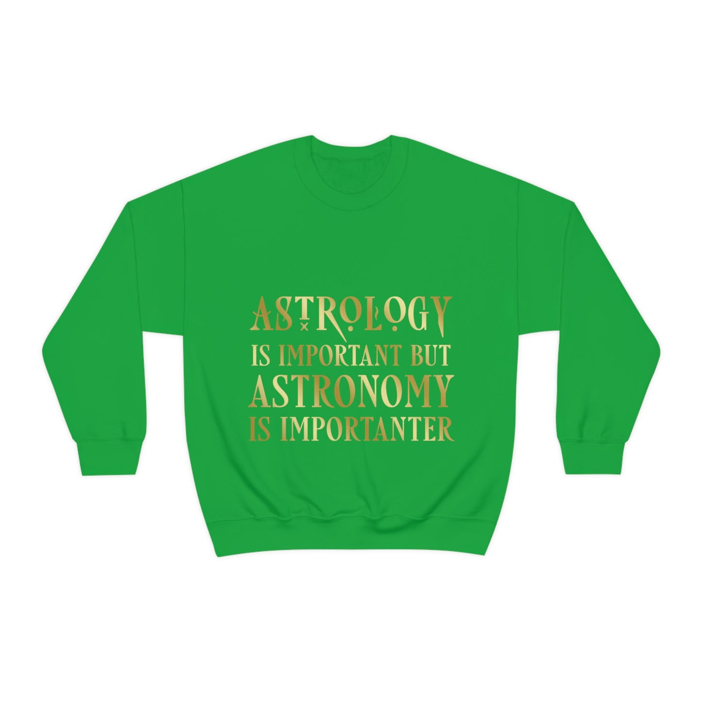 Astrology Is Important But Astronomy Is Importanter Funny Quotes Gold Unisex Heavy Blend™ Crewneck Sweatshirt