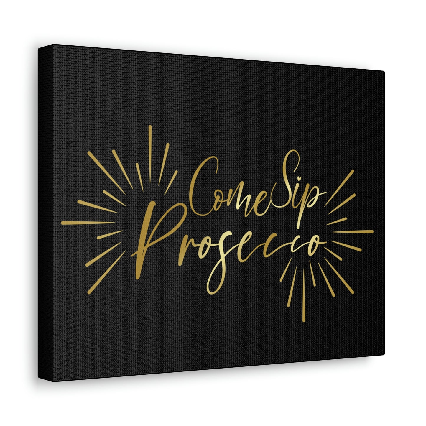 Come Sip Prosecco Party Wine Aesthetic Classic Art Canvas Gallery Wraps