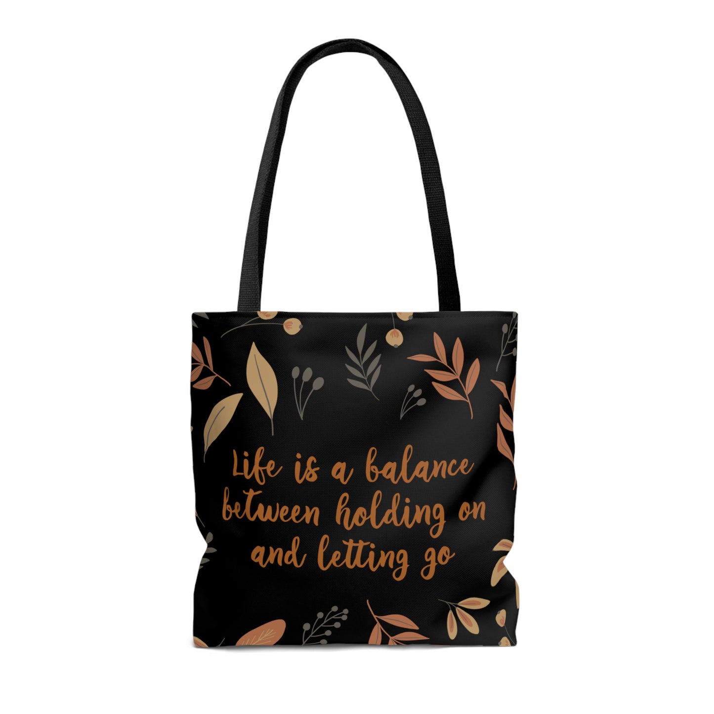 Life is a Balance Between Holding On and Letting Go Quotes Fall Print AOP Tote Bag