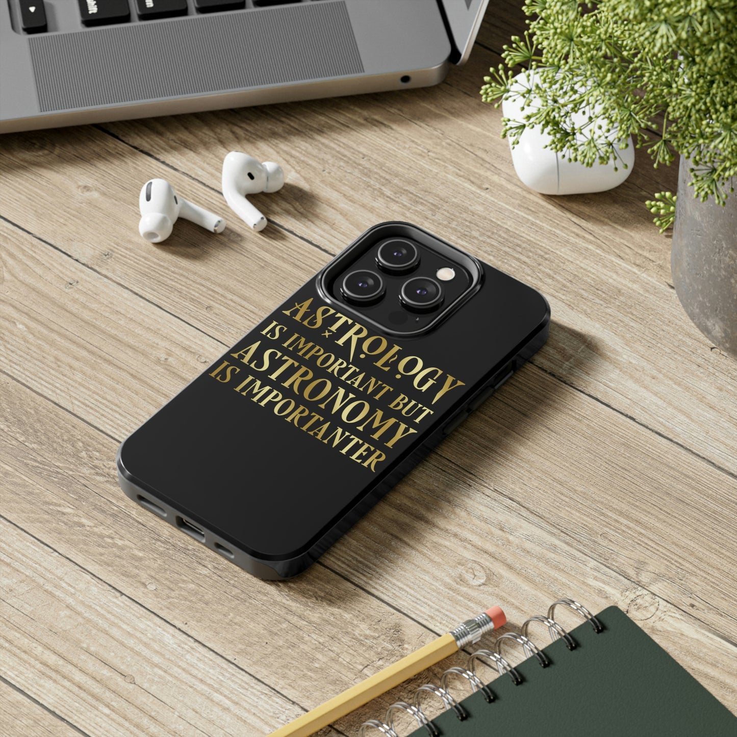 Astrology Is Important But Astronomy Is Importanter Funny Quotes Gold Tough Phone Cases Case-Mate